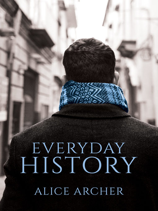 Title details for Everyday History by Alice Archer - Available